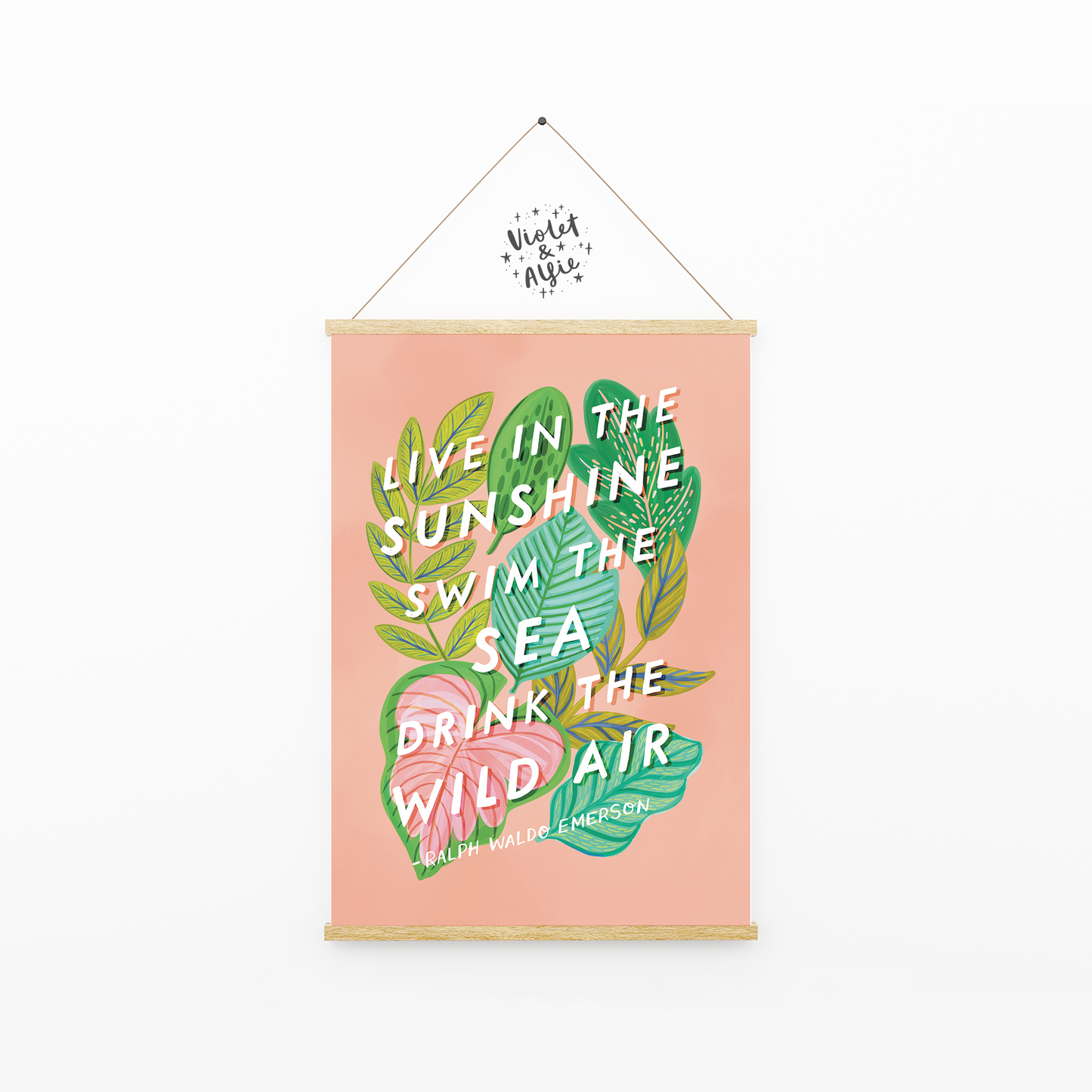 Live in the sunshine, swim the sea, drink the wild air, ralph waldo emerson quote print, tropical decor, botanical prints, colourful home prints, prints for bathroom,
