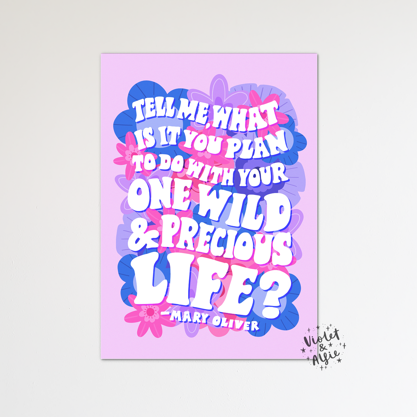 Wild and Precious Life Print