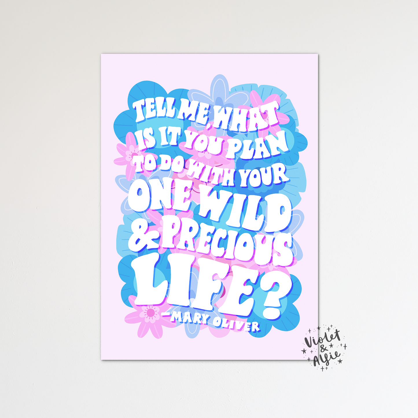Wild and Precious Life Print