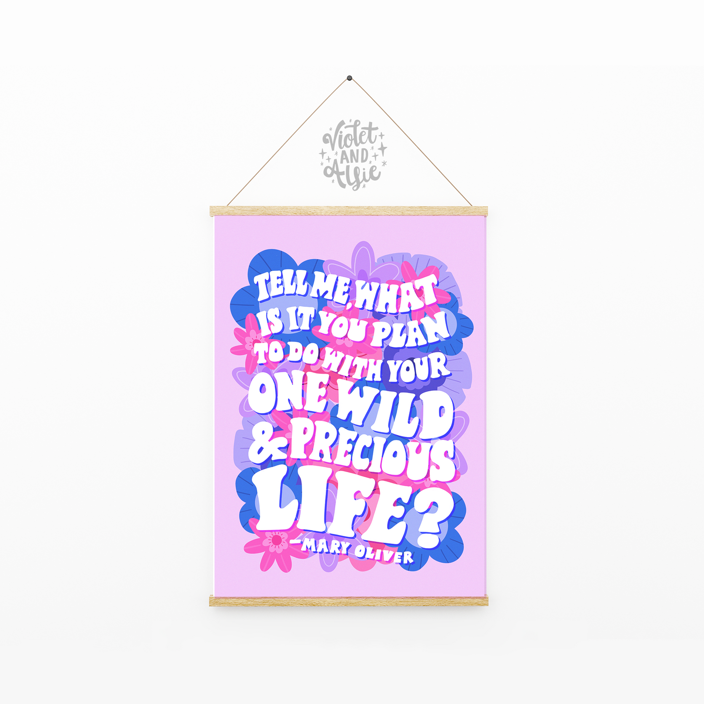 Wild and Precious Life Print