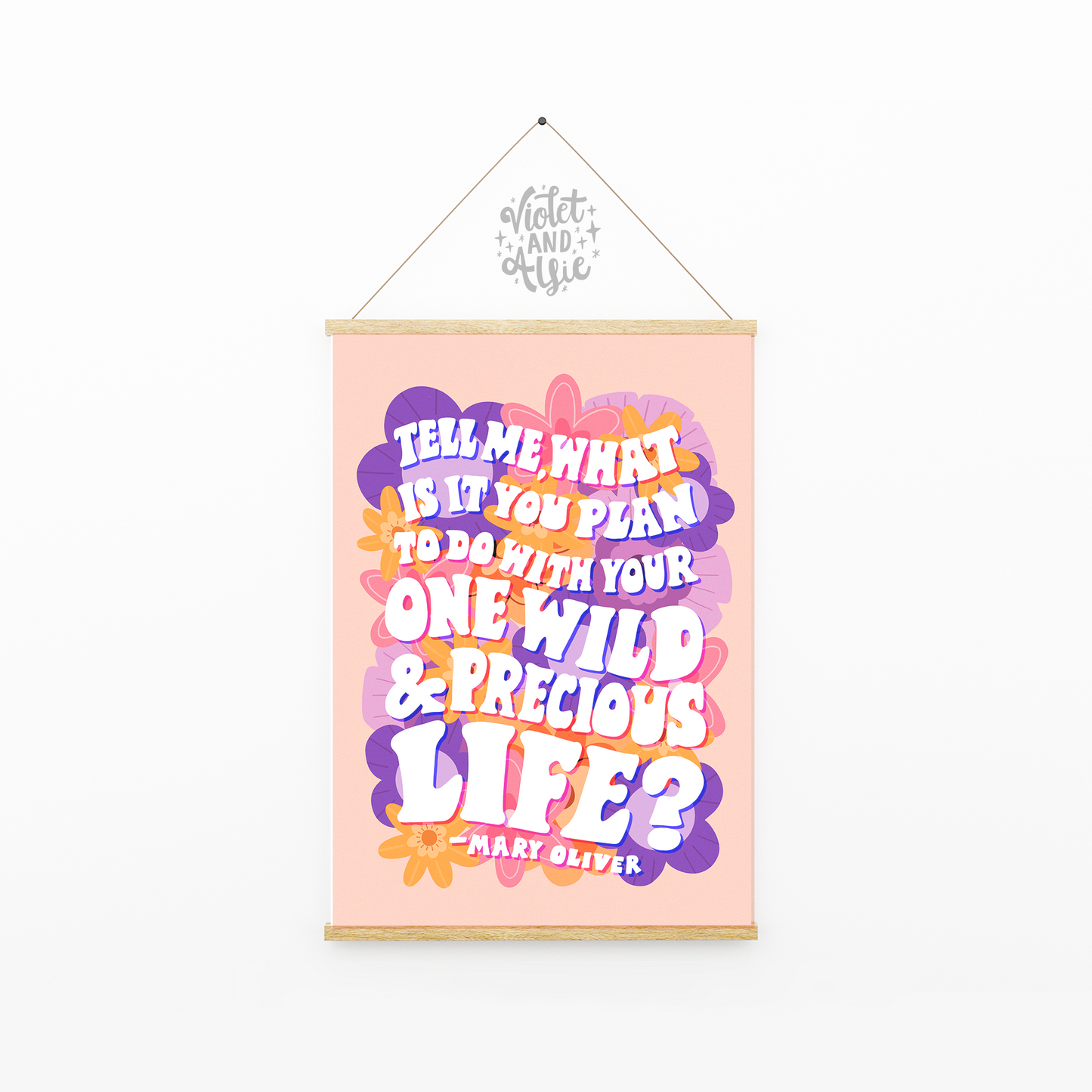 Wild and Precious Life Print