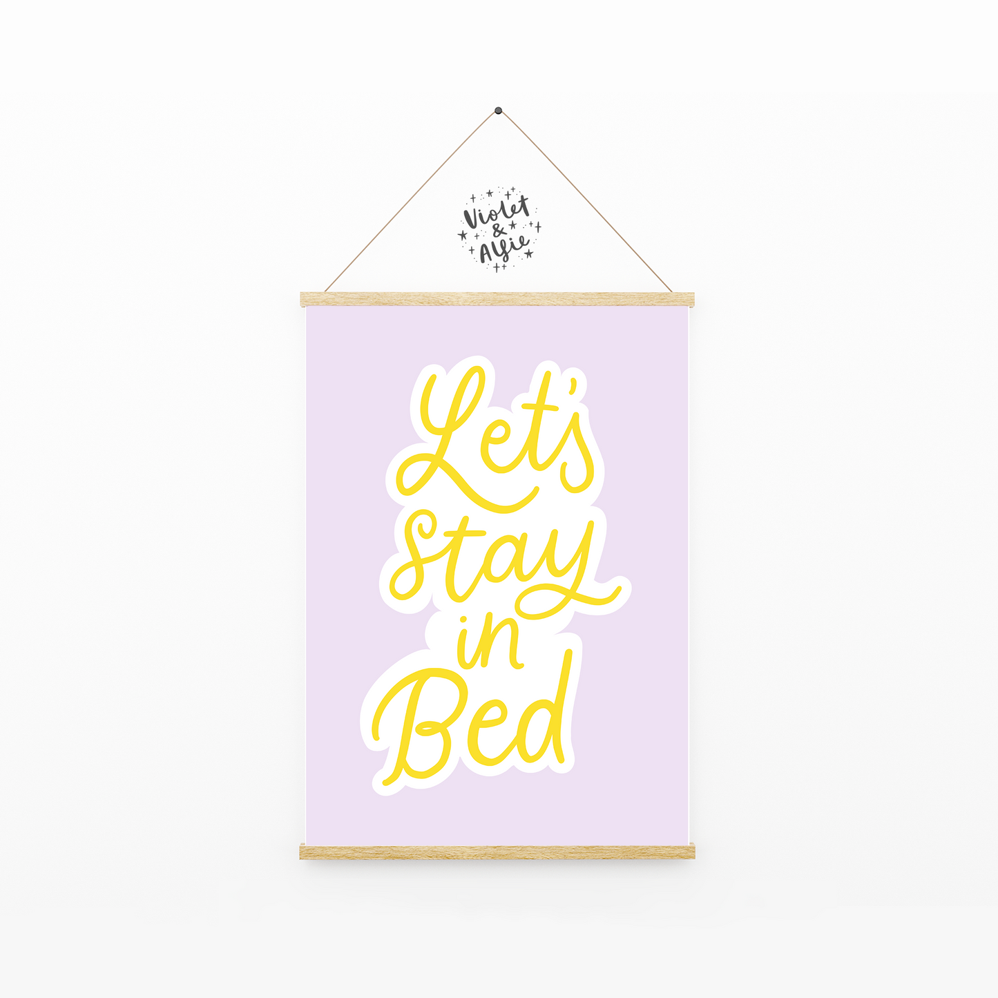Let's Stay In Bed Print