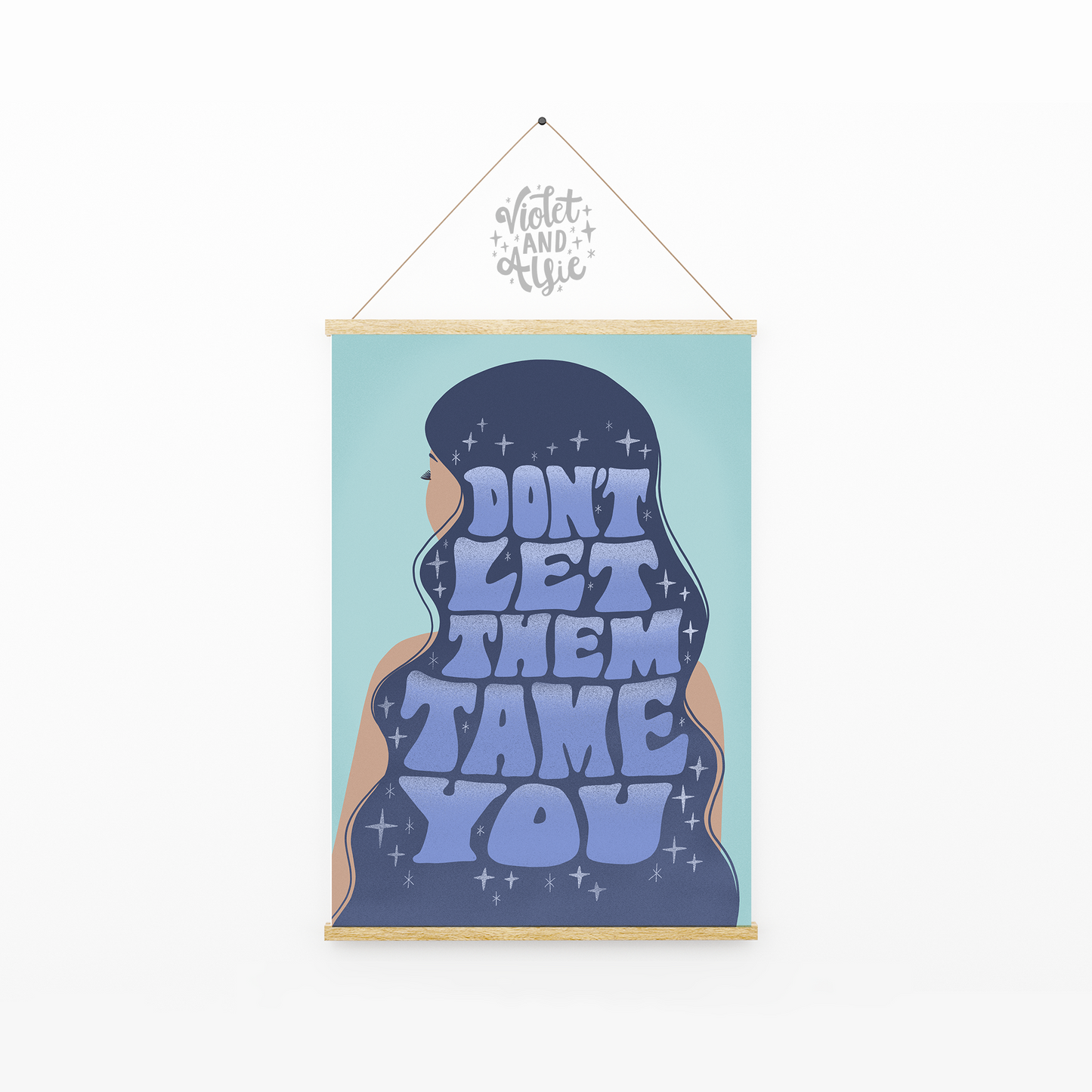 Don't Let Them Tame You Print, feminist wall art, woman illustration, blue violet art