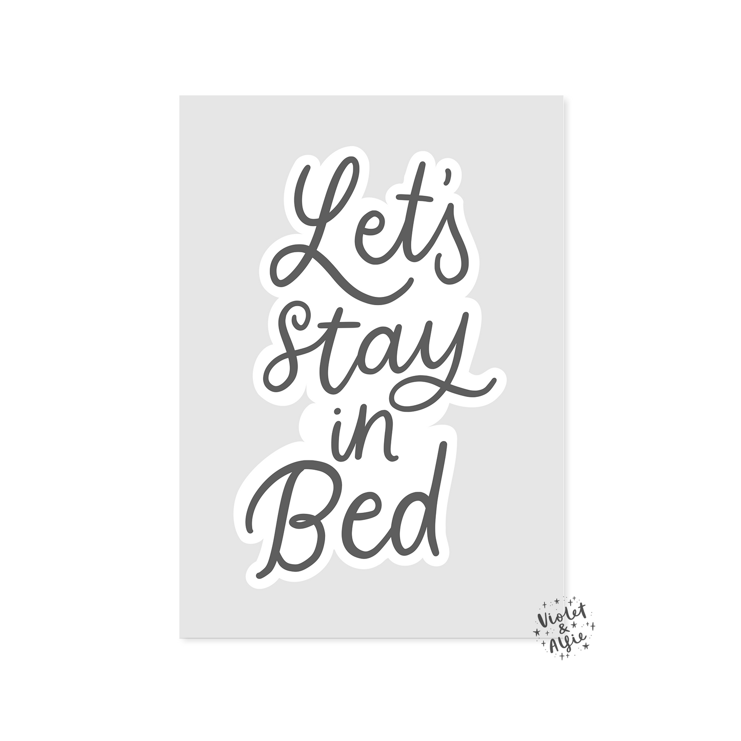 Let's Stay In Bed Print