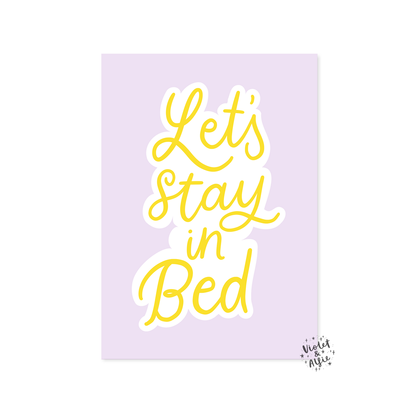 Let's Stay In Bed Print