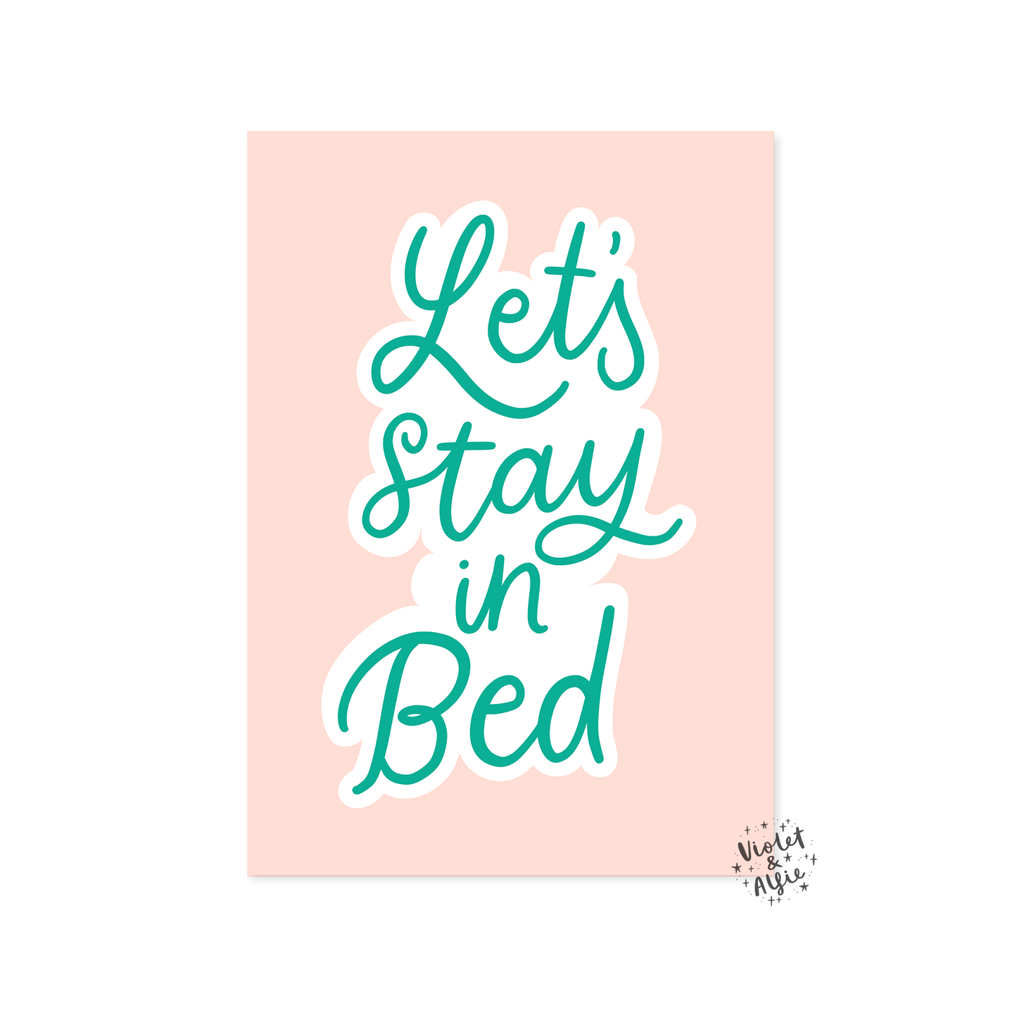 Let's Stay In Bed Print