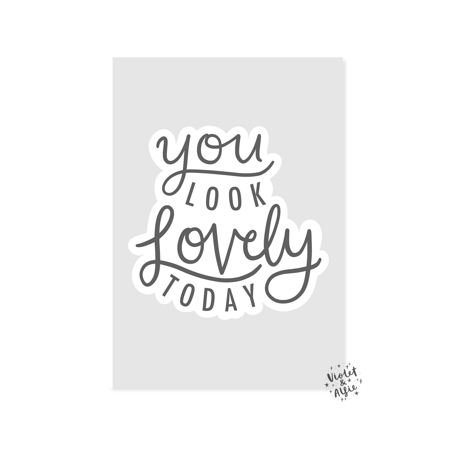 You Look Lovely Today Print