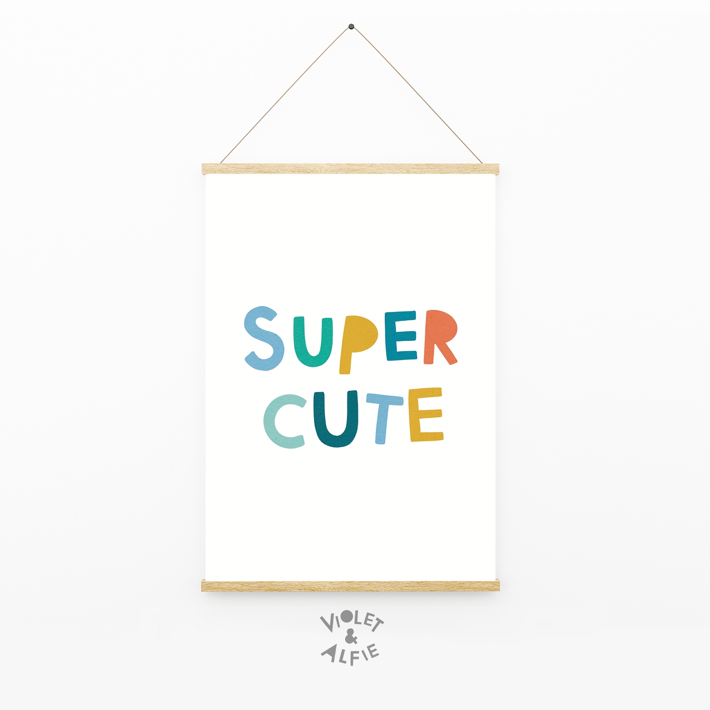 ,typographic nursery prints ,kids room decor colourful ,colourful wall art for childrens room ,bold slogan prints , Super Cute print ,VIOLET AND ALFIE PRINTS , VIOLET AND ALFIE ,typographic posters , PASTEL WALL ART , nursery wall art , nursery prints uk