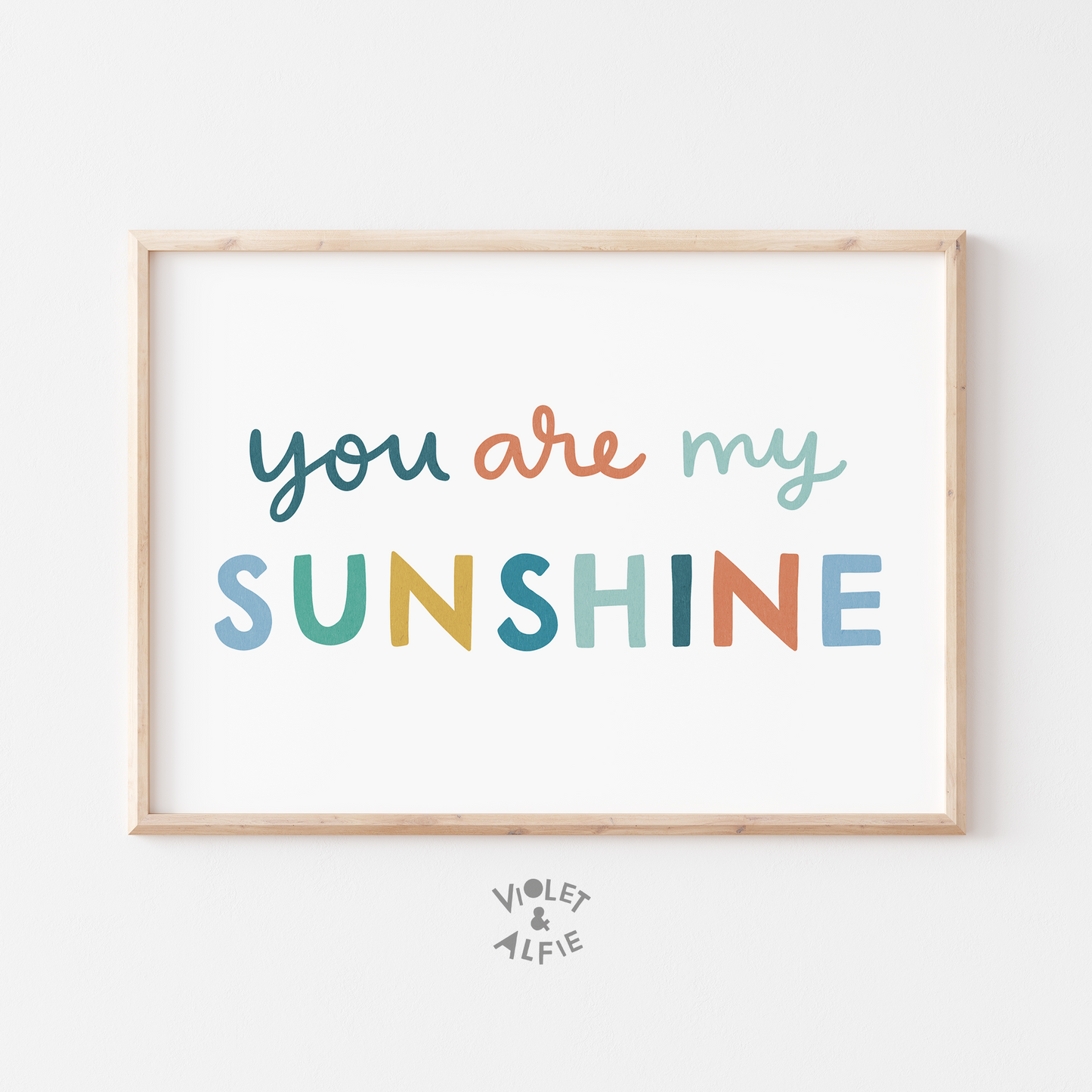 You Are My Sunshine Print