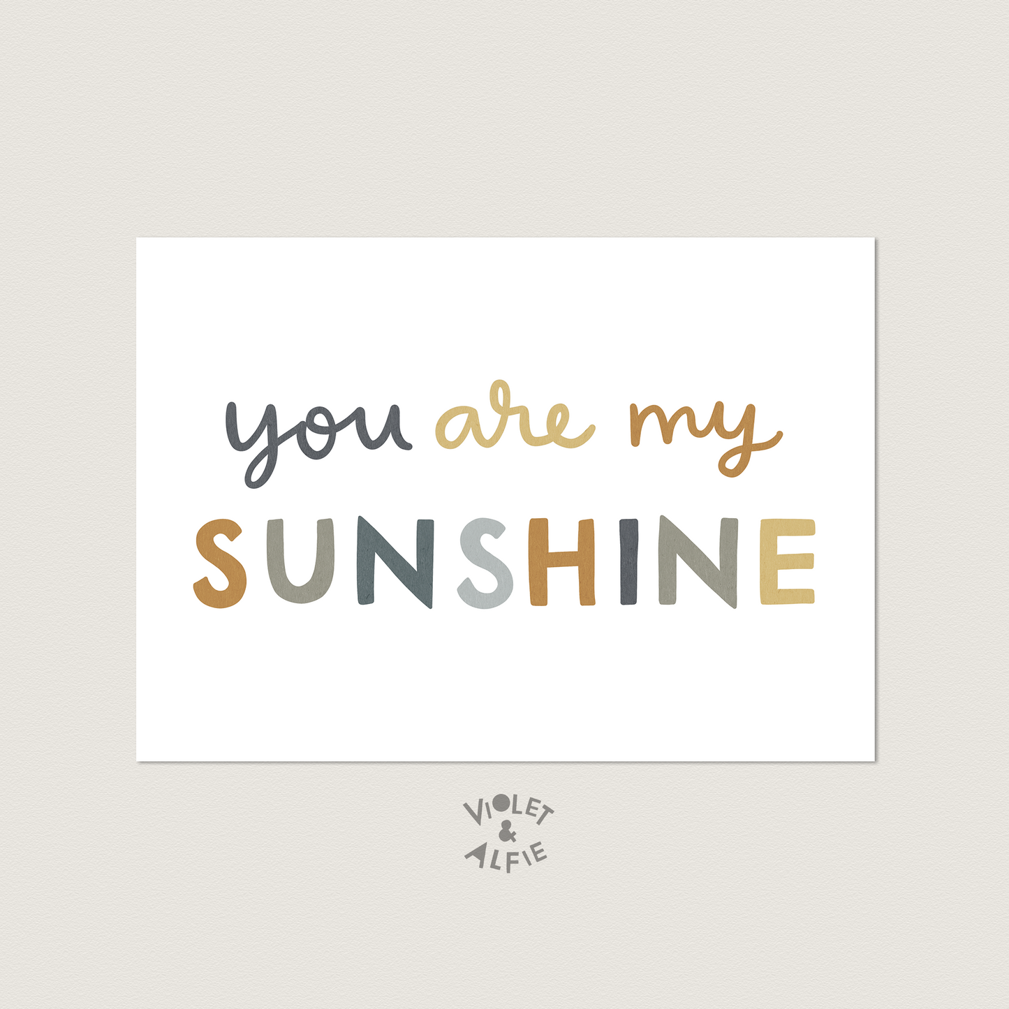 You Are My Sunshine Print