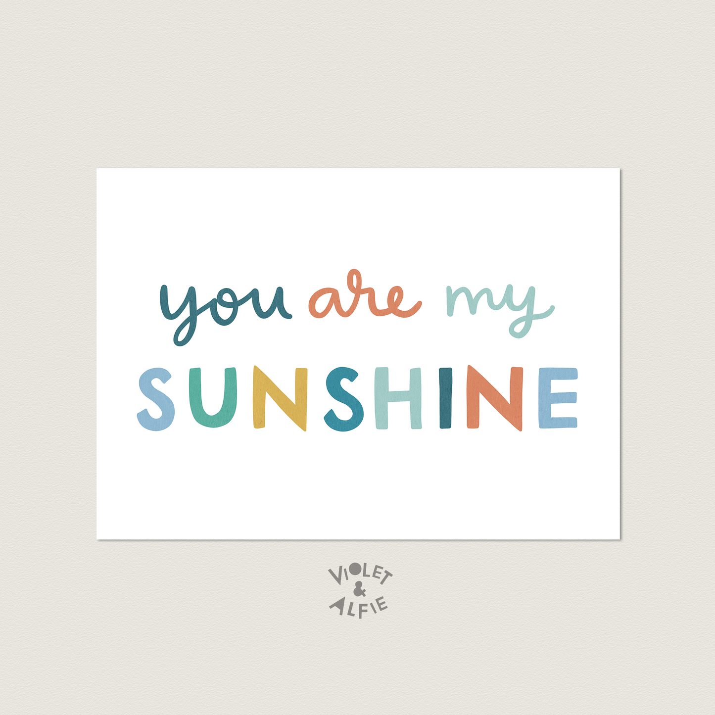 You Are My Sunshine Print
