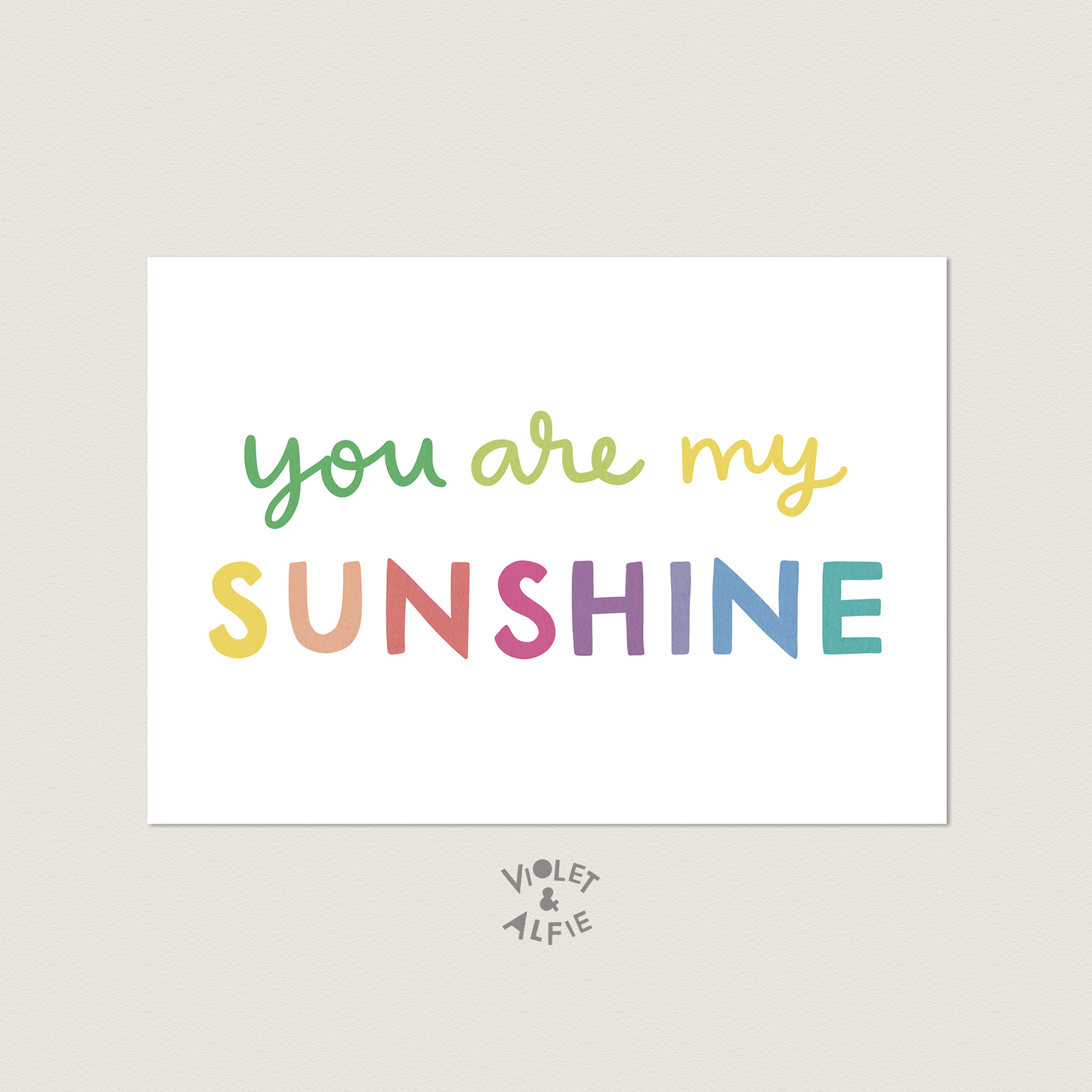 You Are My Sunshine Print
