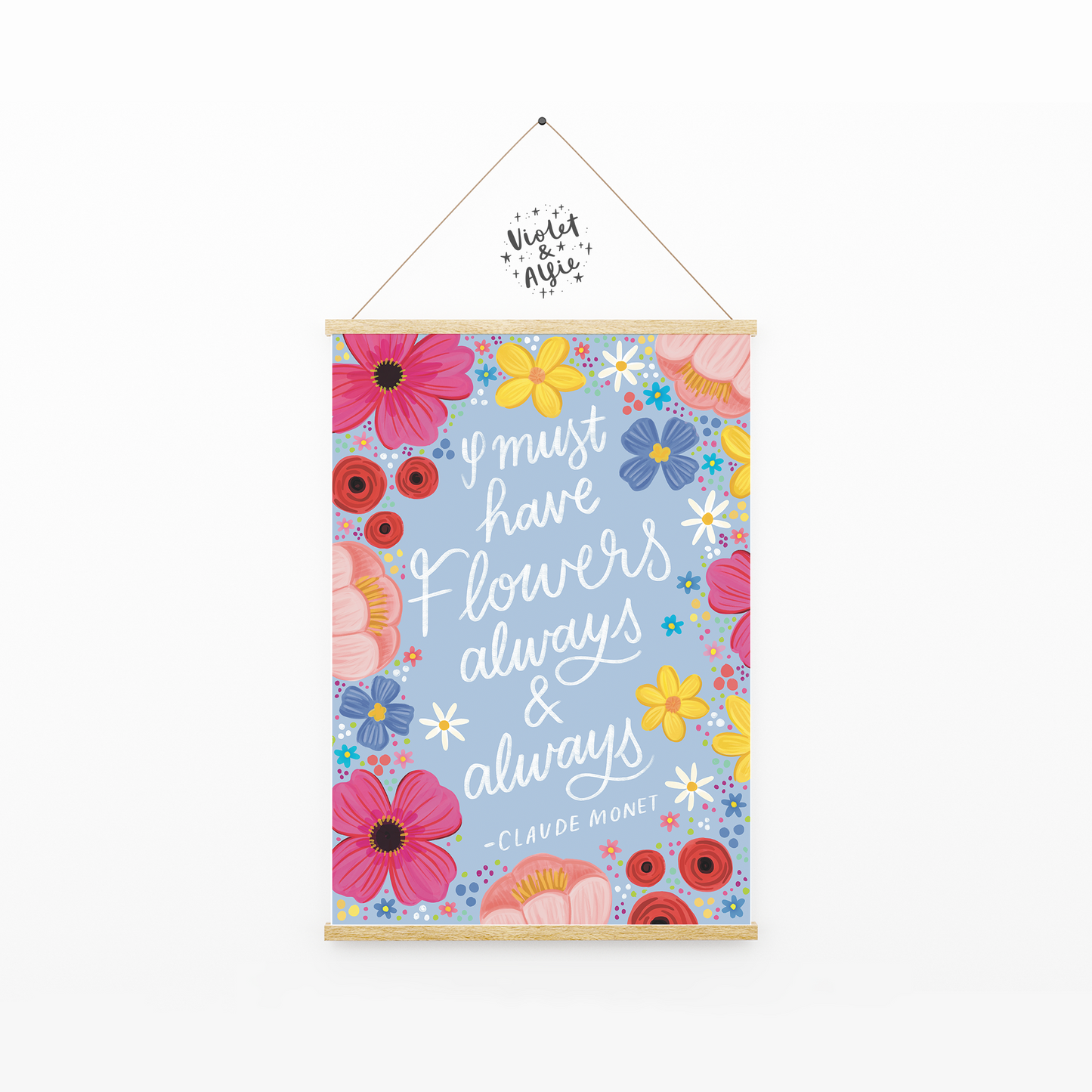 I must have flowers always and always, claude monet quote, flowers print, floral wall art, prints for kitchen