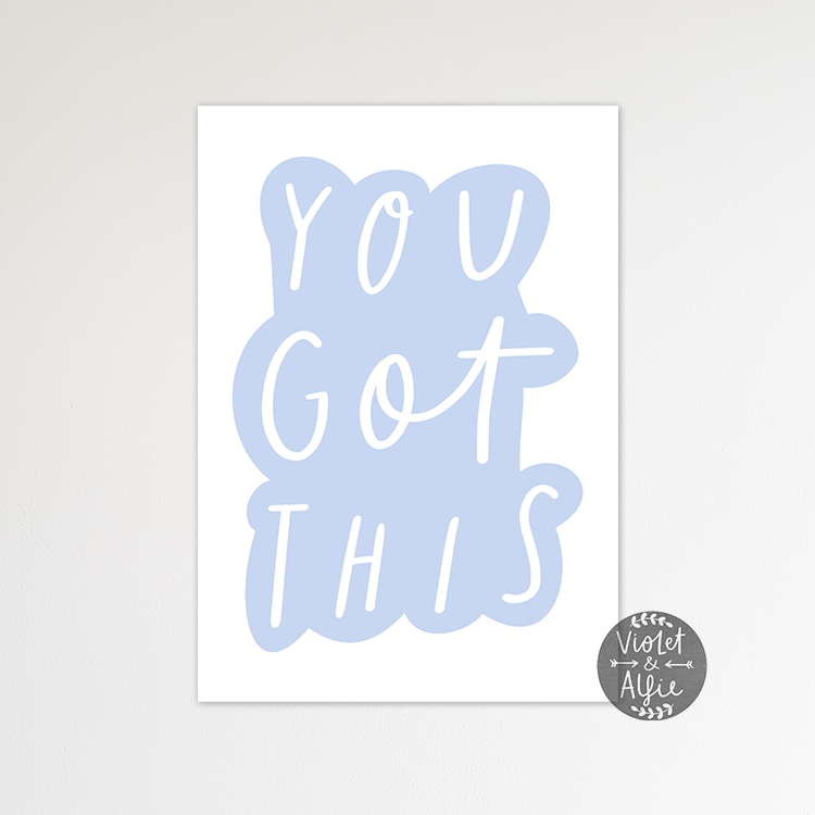 You Got This Wall Art Print - Violet and Alfie