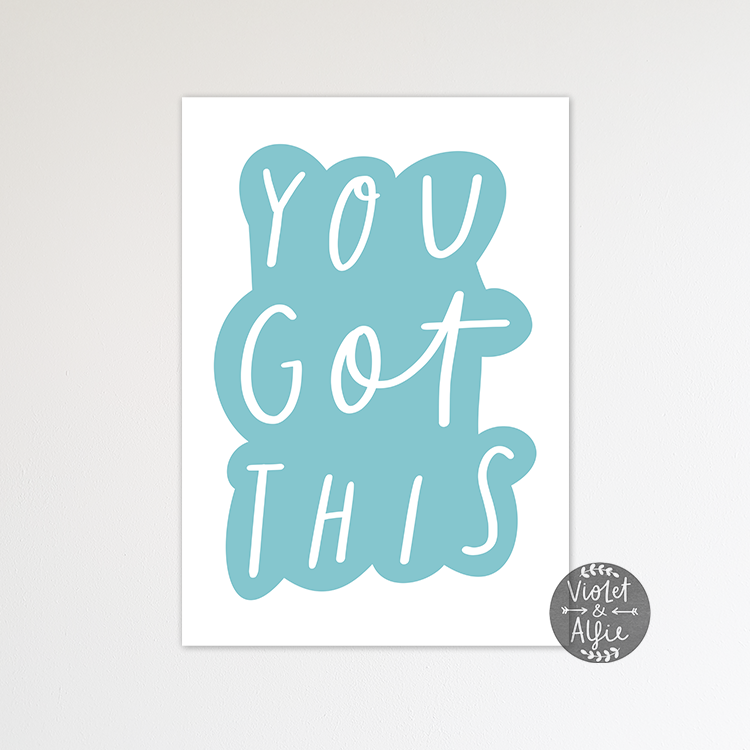 You Got This Wall Art Print - Violet and Alfie