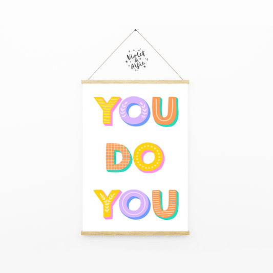 You do you print, bright colours decor, maximalist wall art, colourful home style wall art, typographic art, motivational slogan, motivation print, girl power poster