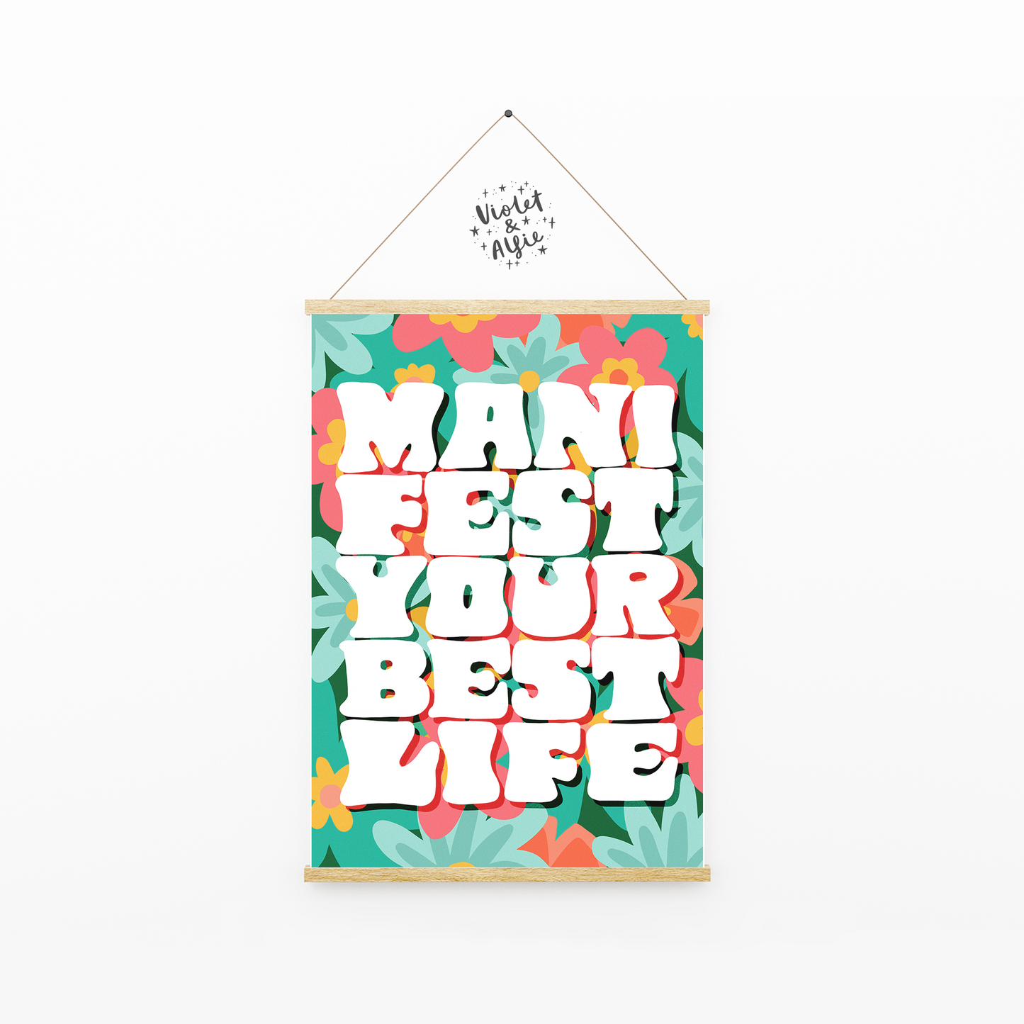 manifest your best life print, manifest quote, colourful floral print, seventies style home decor, inspirational wall art, motivational mantra print