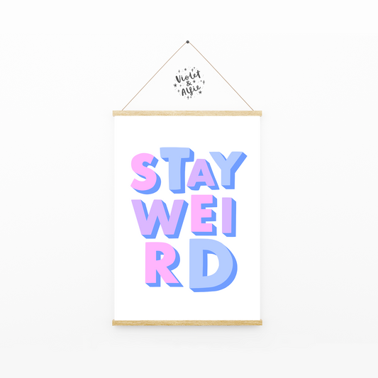 stay weird print, stay weird poster, pastel purple wall art, colourful pastel prints, colourful home art, stay weird typographic, weird word art print, purple decor, lilac prints