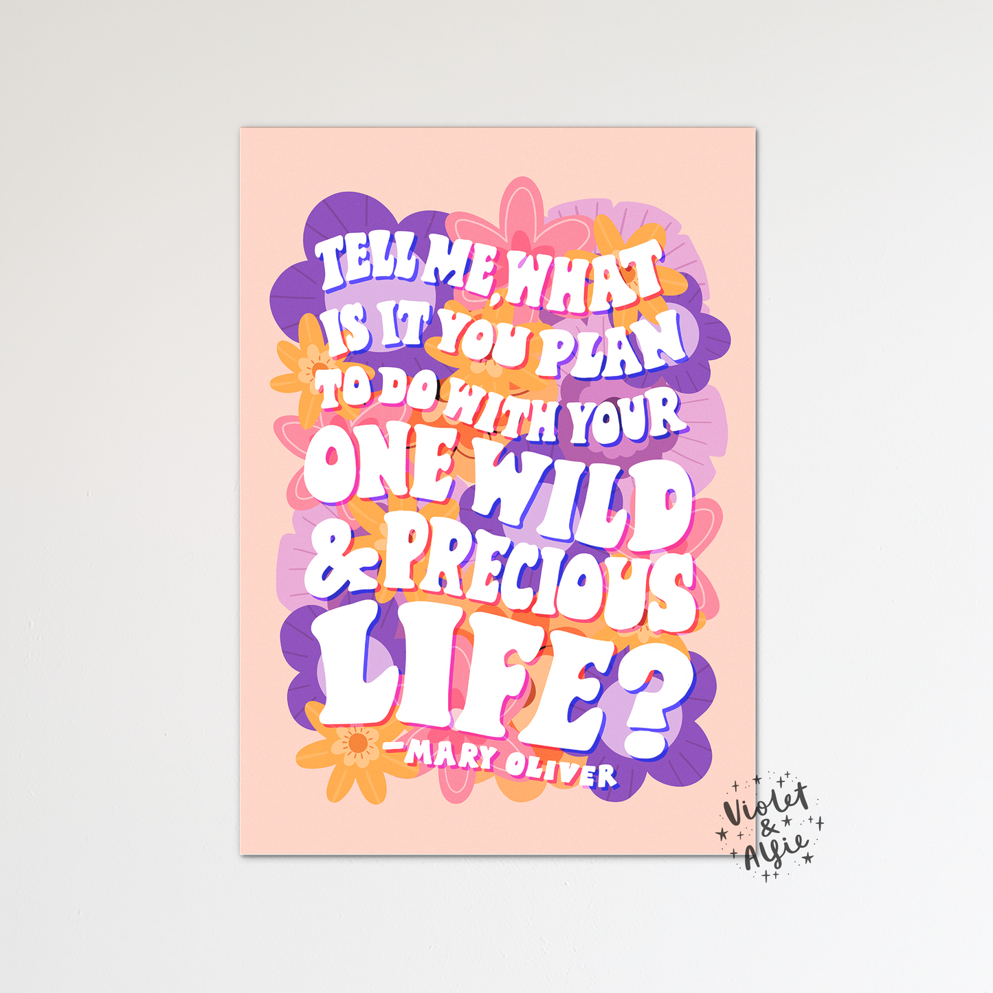 Wild and Precious Life Print