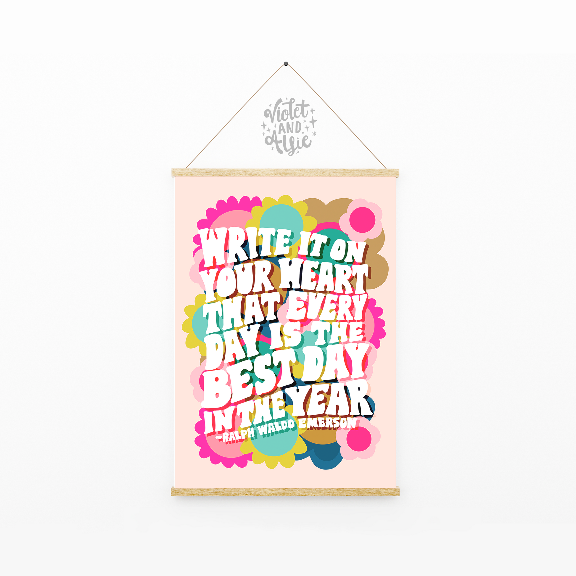 'Write it on your heart that every day is the best day in the year' Ralph Waldo Emerson. Inspirational Quote art, colourful floral botanical print, motivational wall art, retro home decor print, positivity art, flower illustration, seventies flower print, modern boho art, bold colourful decor, hippy print