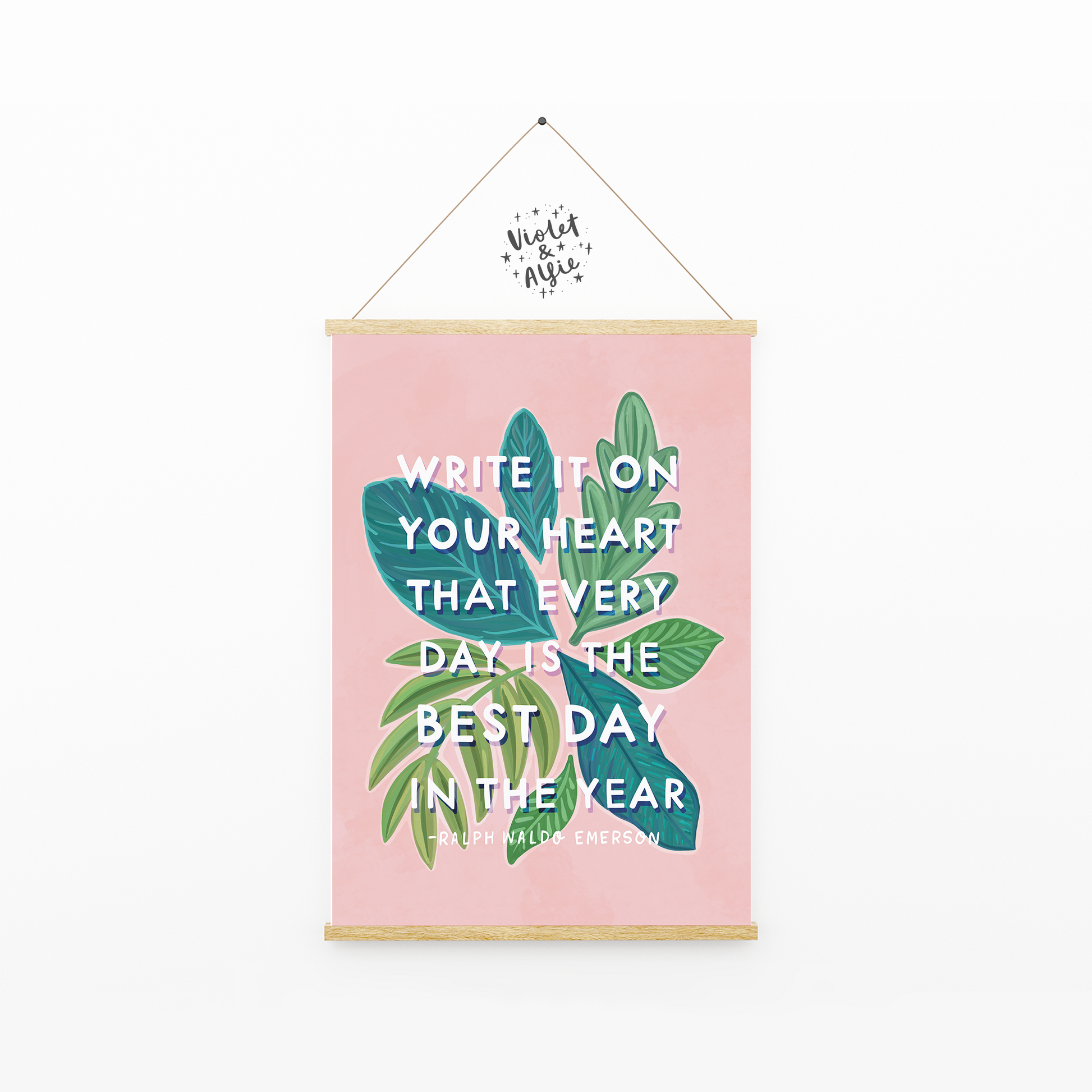 write it on your heart that every day is the best day in the year, Ralph Waldo Emerson, Quote Print, Inspirational Quote, Positivity Gift, Motivational Wall Art, Botanical Prints, Plant Wall Art, Colourful Decor