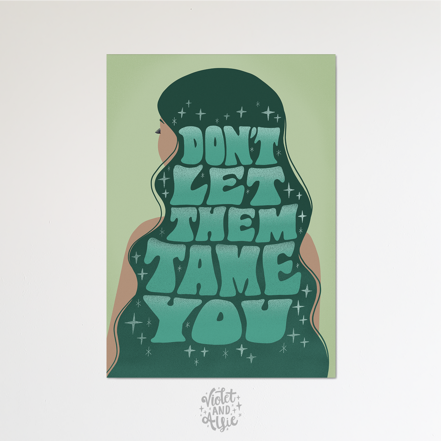Don't Let Them Tame You Print