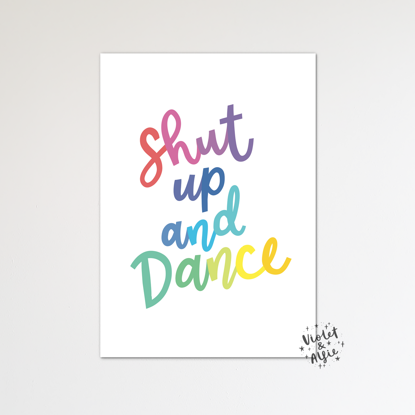 Shut Up and Dance Print
