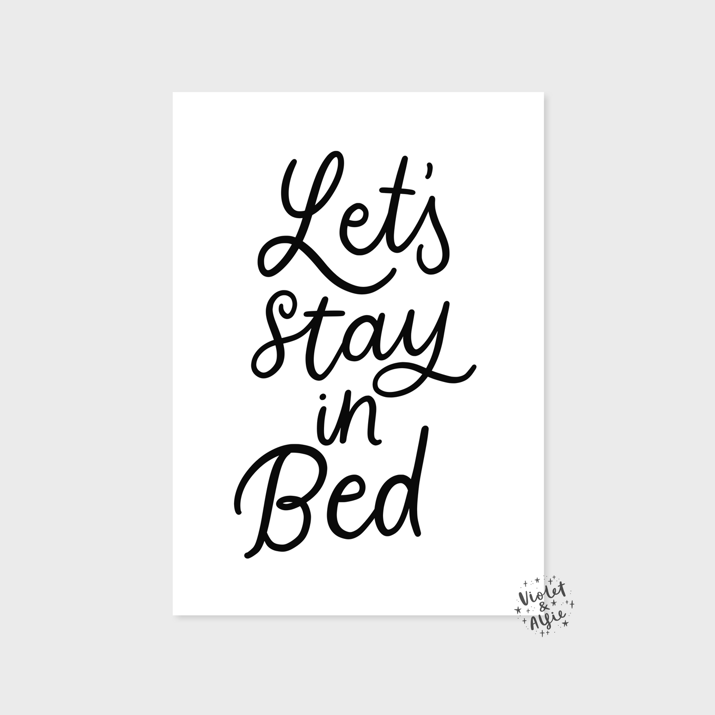 Let's Stay In Bed Print