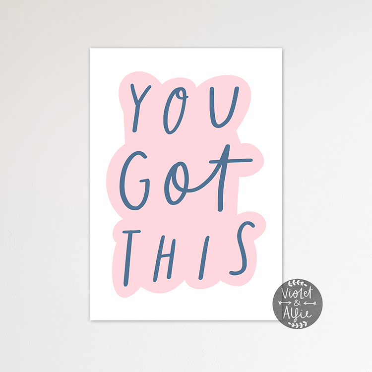 You Got This Wall Art Print - Violet and Alfie